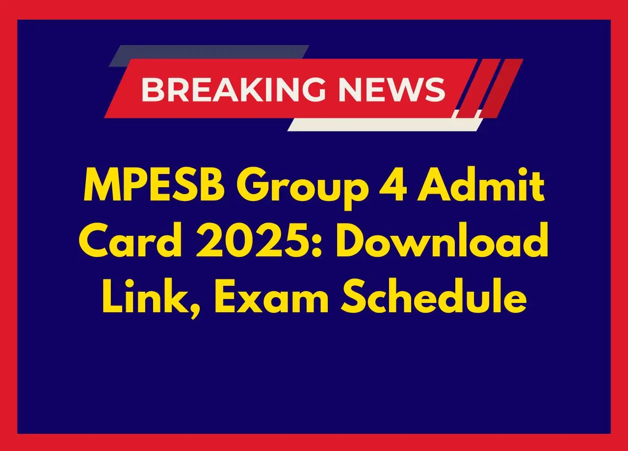 MPESB Group 4 Admit Card 2025: Download Link, Exam Schedule